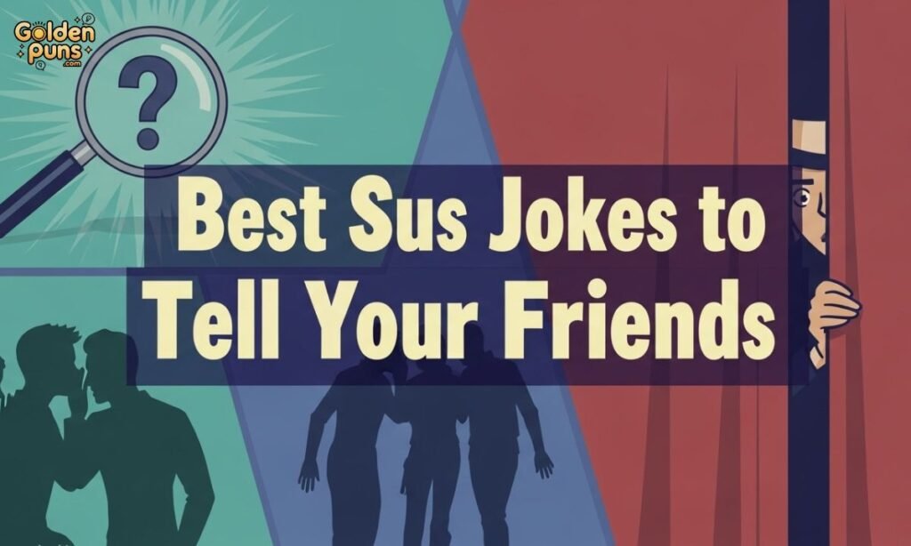 Best Sus Jokes to Tell Your Friends