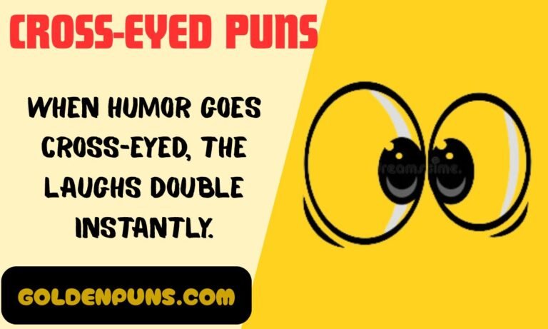 Cross Eyed Puns