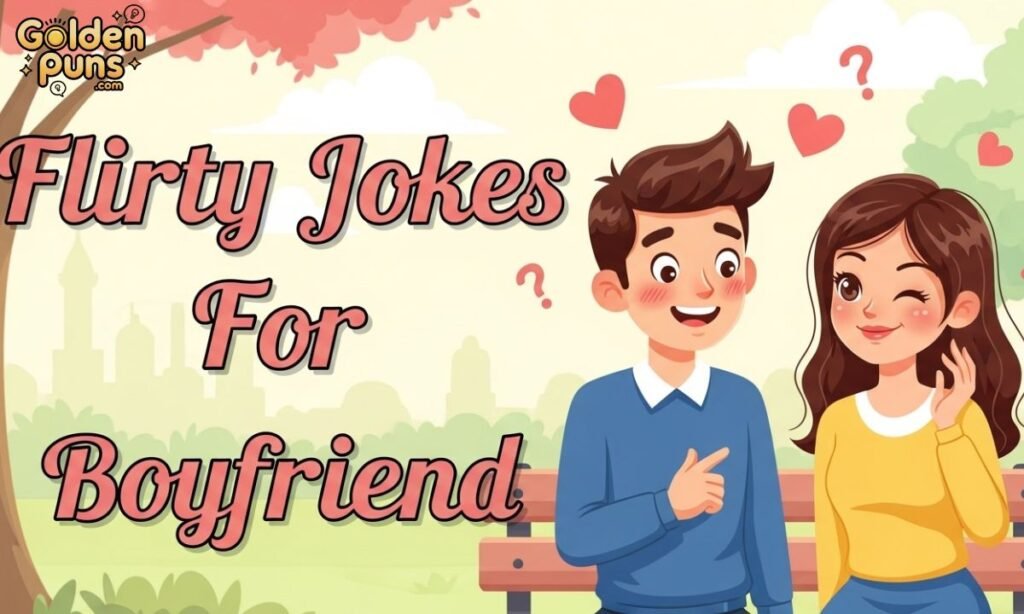 Flirty Jokes For Boyfriend