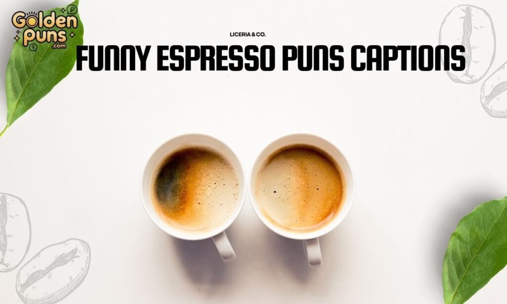 Funny Espresso Puns Captions