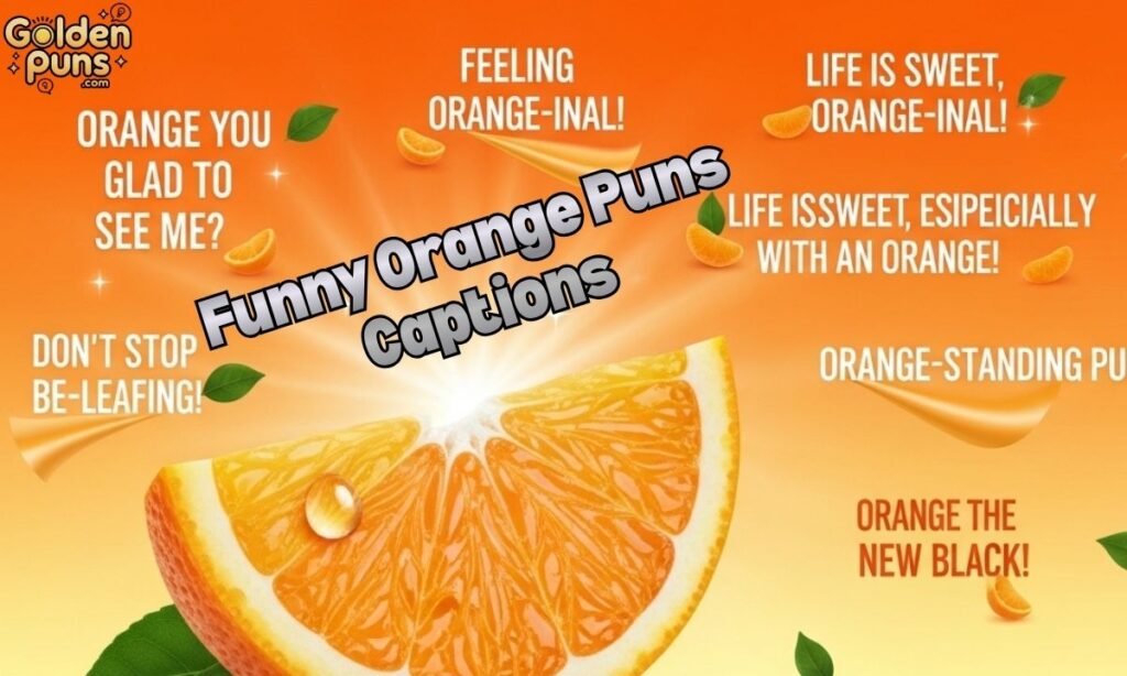 Funny Orange Puns Captions