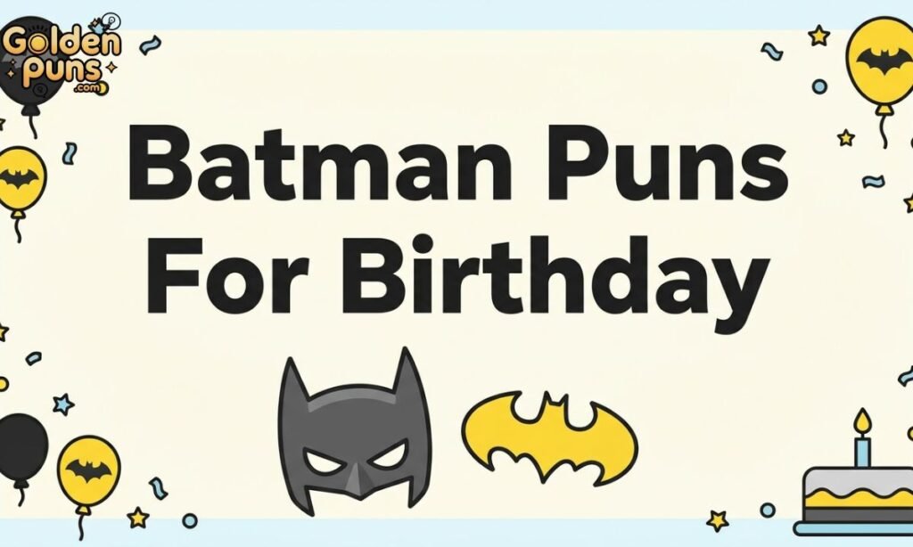 Batman Puns For Birthday