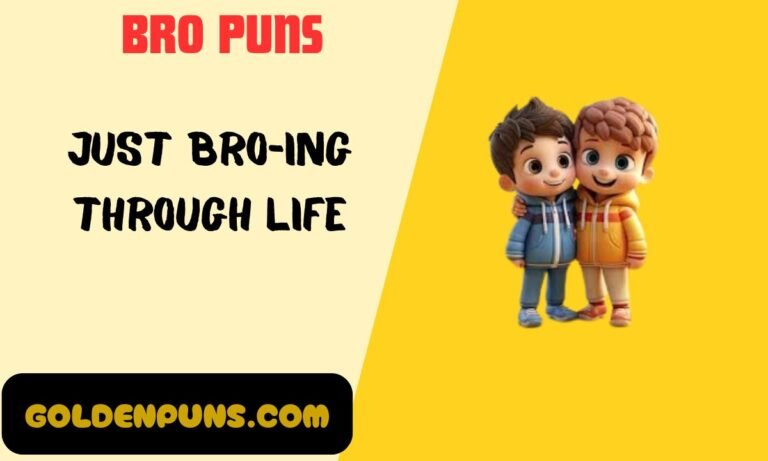 Bro Puns