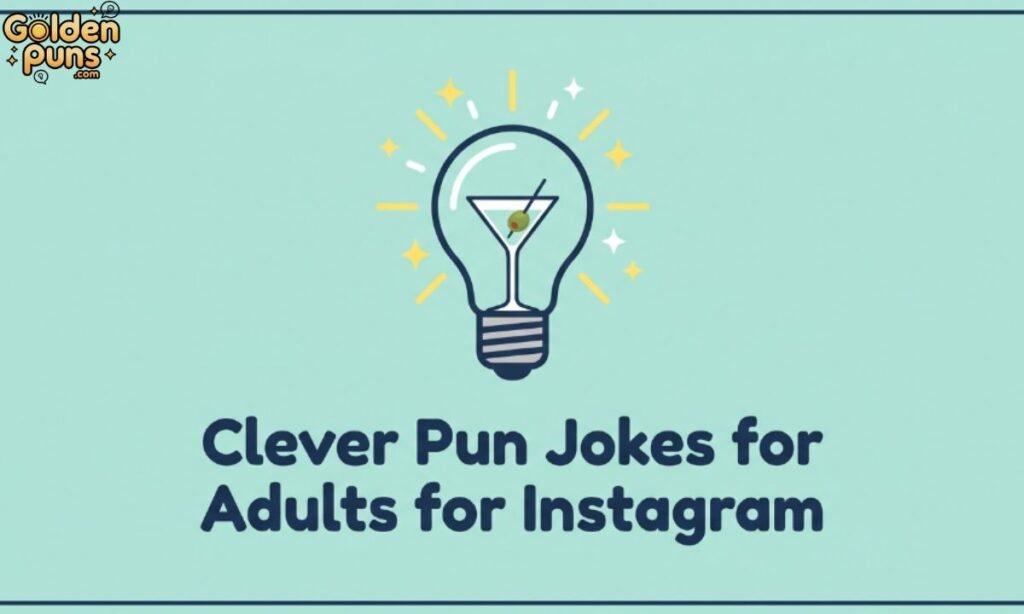 Clever Pun Jokes For Adults For Instagram