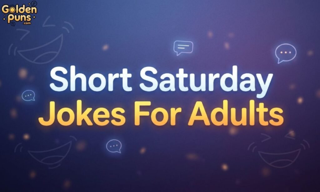 Short Saturday Jokes For Adults