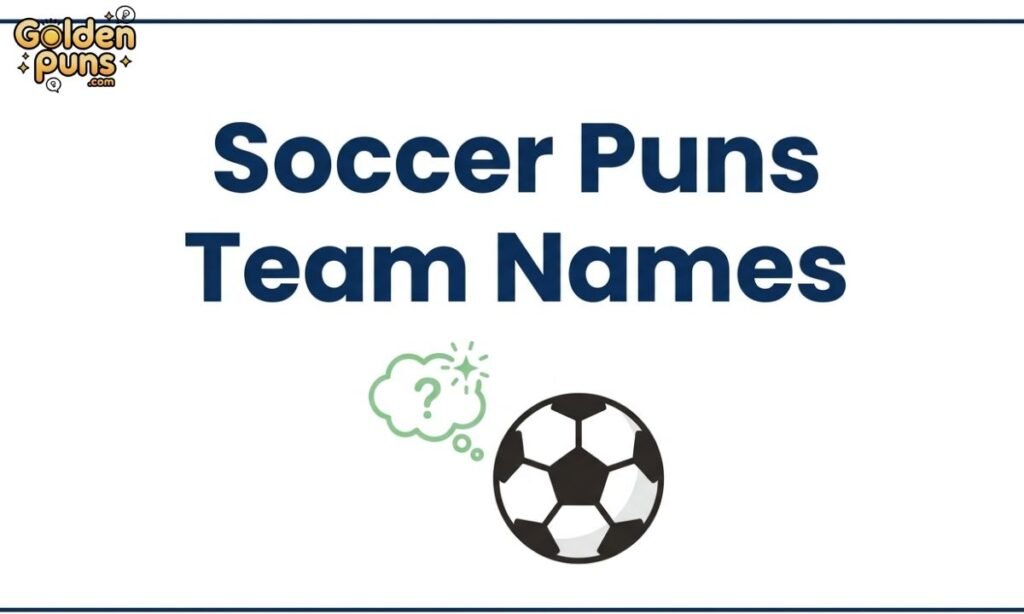 Soccer Puns Team Names