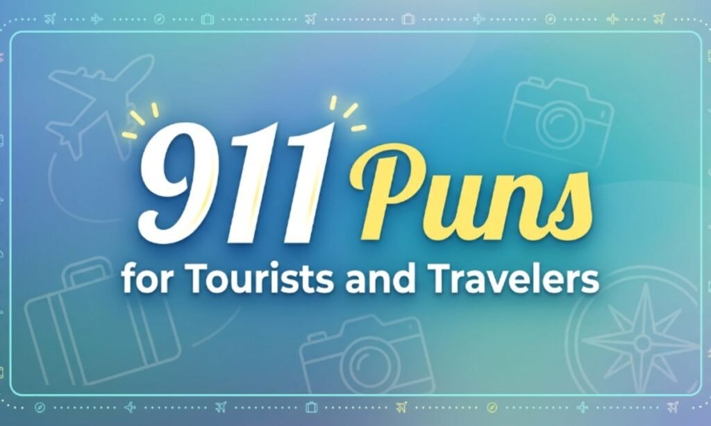911 Puns for Tourists and Travelers