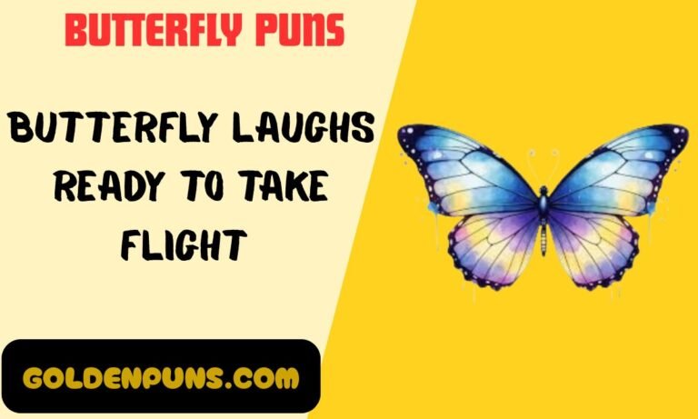 Butterfly Puns