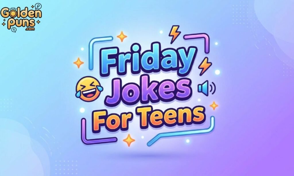 Friday Jokes For Teens