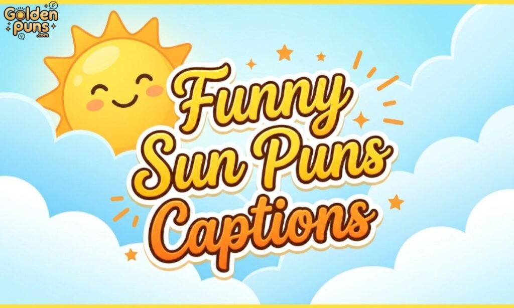 Funny Sun Puns Captions