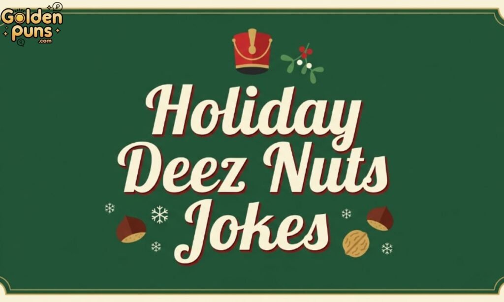Holiday Deez Nuts Jokes