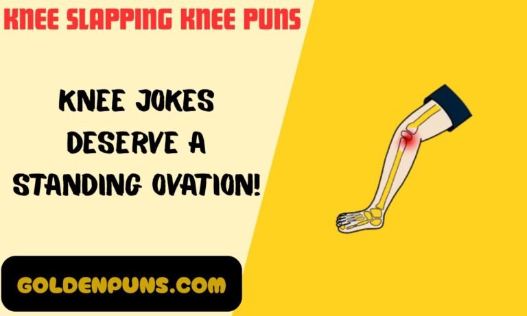 Knee Slapping Knee Puns