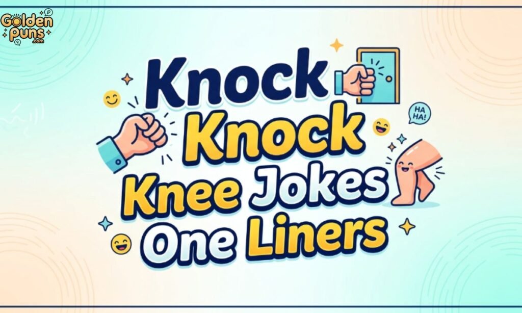 Knock Knock Knee Jokes One Liners
