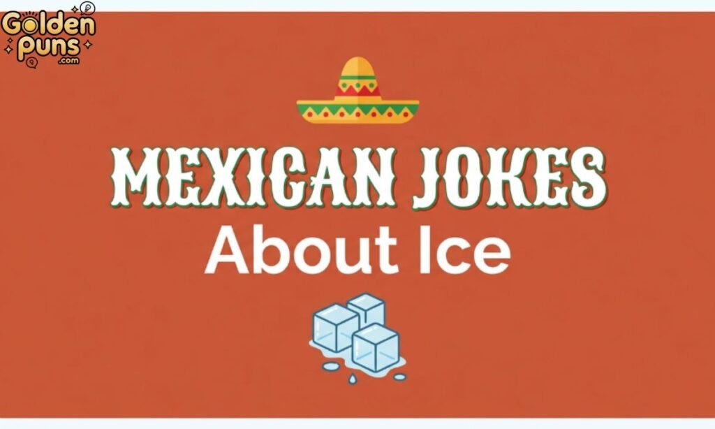 Mexican Jokes About Ice
