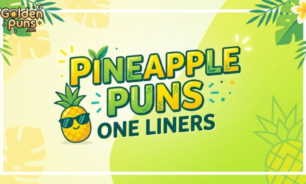 Pineapple Puns One Liners