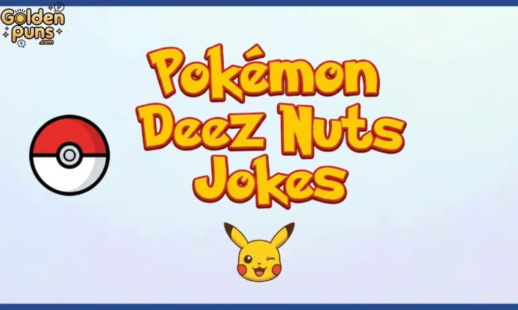 Pokemon Deez Nuts Jokes