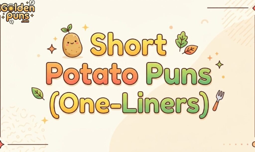 Short Potato Puns (One-Liners)
