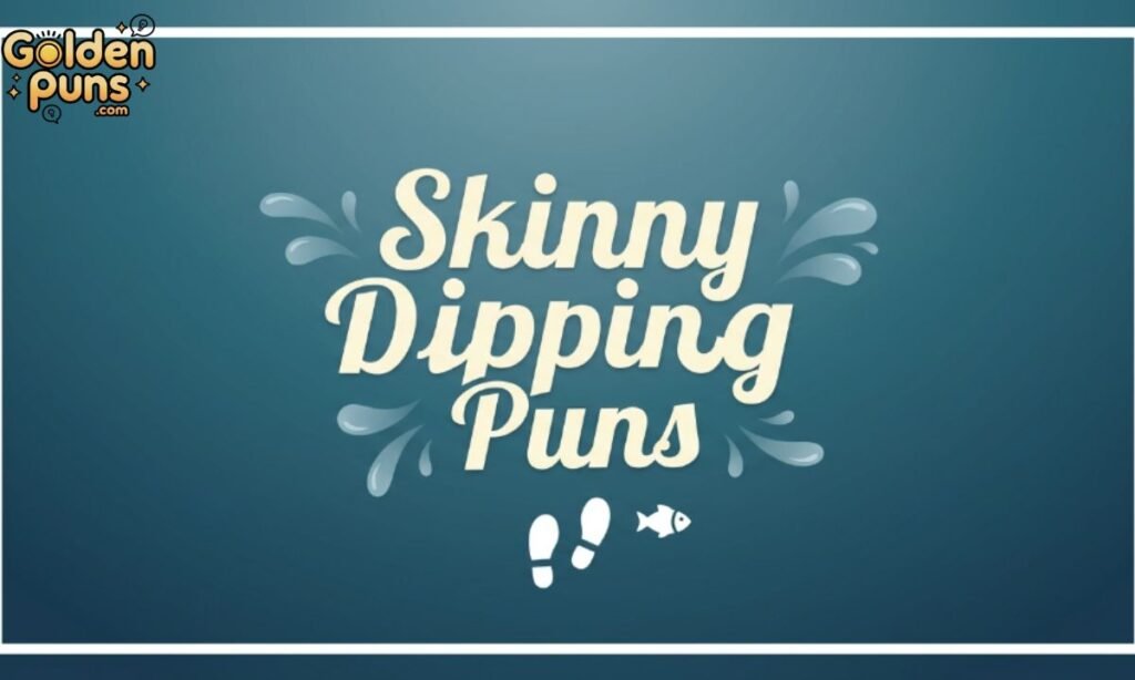 Skinny Dipping Puns
