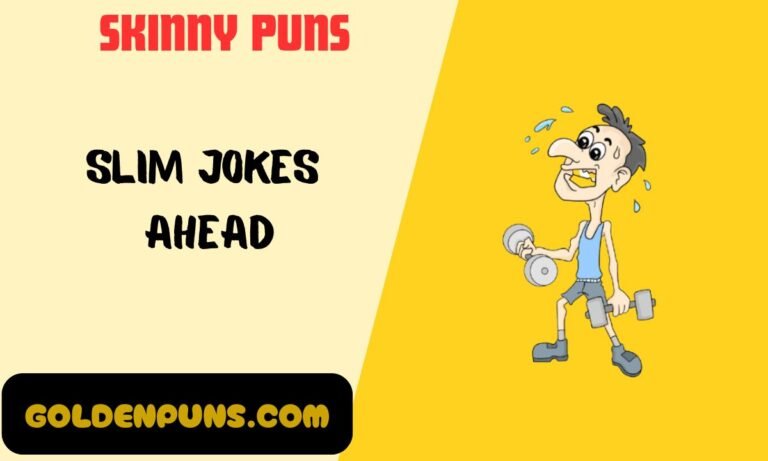 Skinny Puns