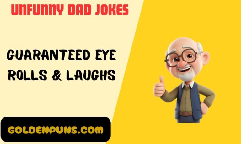 Unfunny Dad Jokes