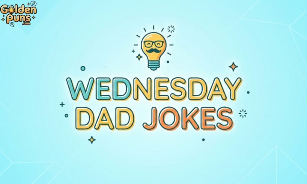 Wednesday Dad Jokes