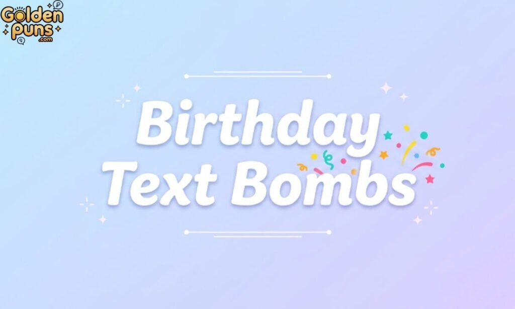 Birthday Text Bombs