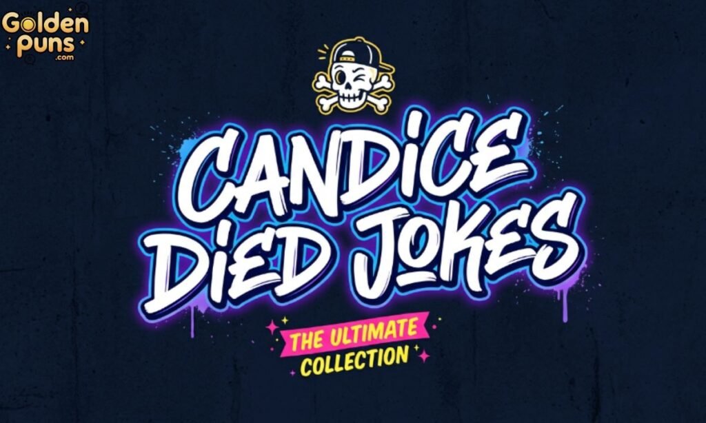 Candice Died Jokes
