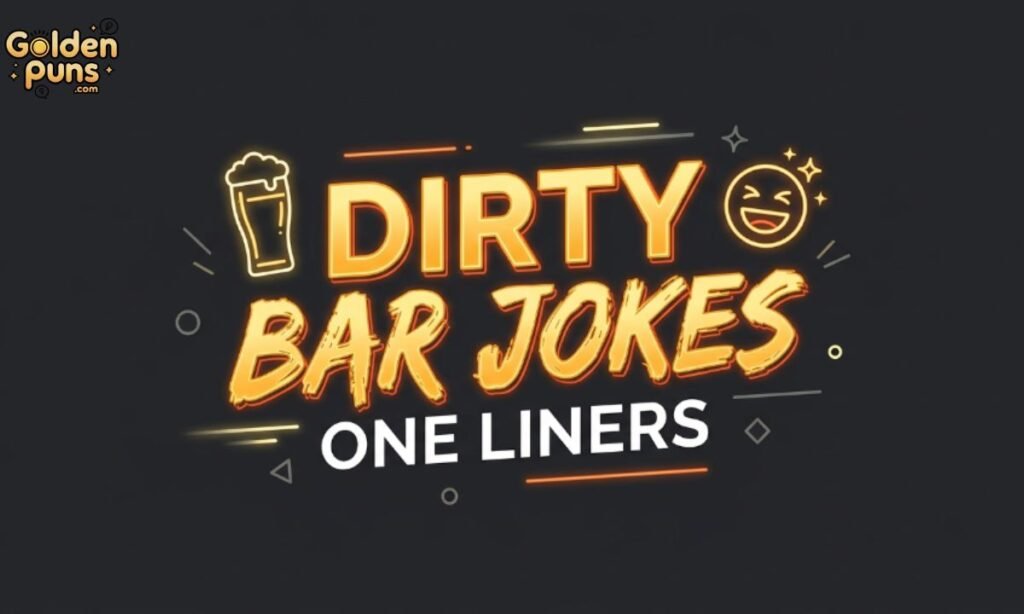Dirty Bar Jokes One Liners