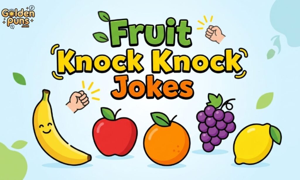 Fruit Knock Knock Jokes
