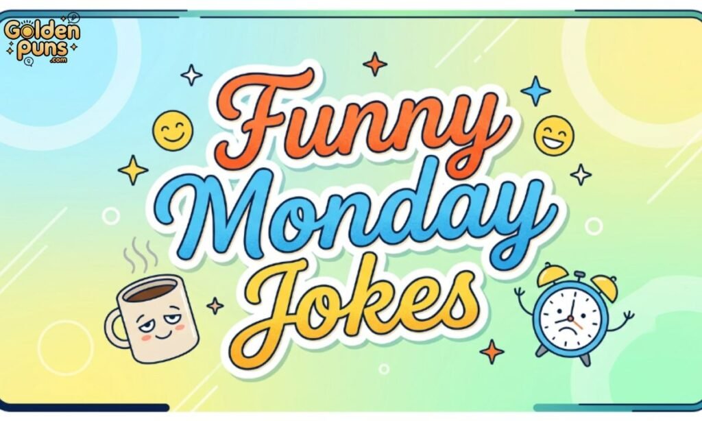 Funny Monday Jokes