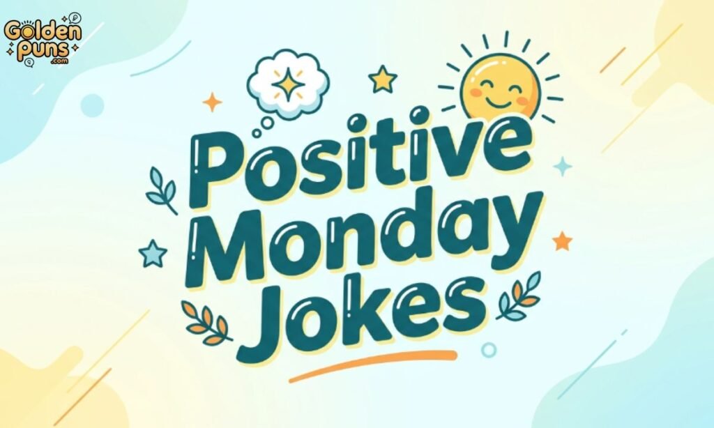 Positive Monday Jokes