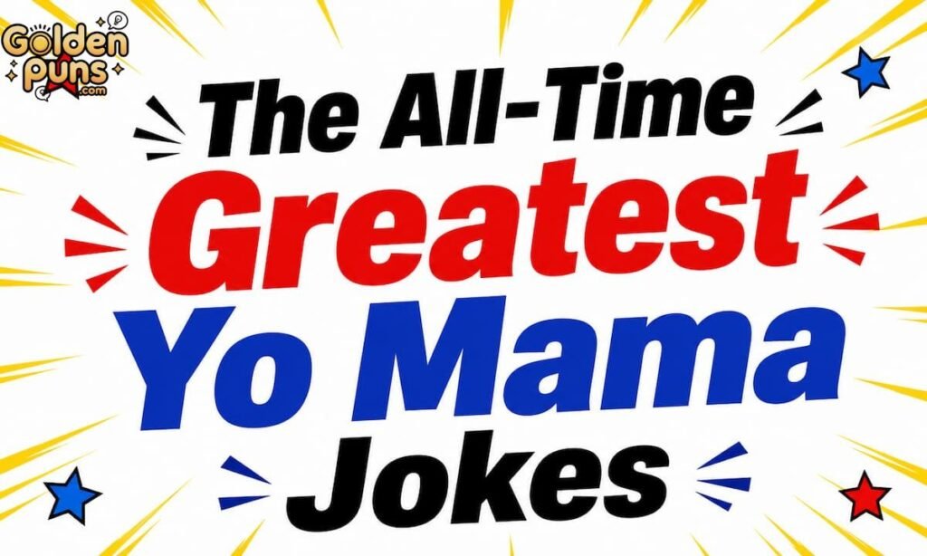 The All-Time Greatest Yo Mama Jokes